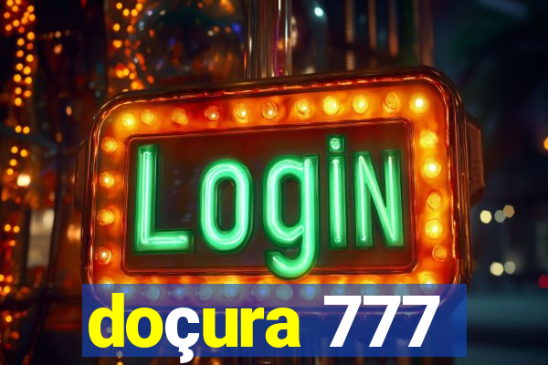 doçura 777